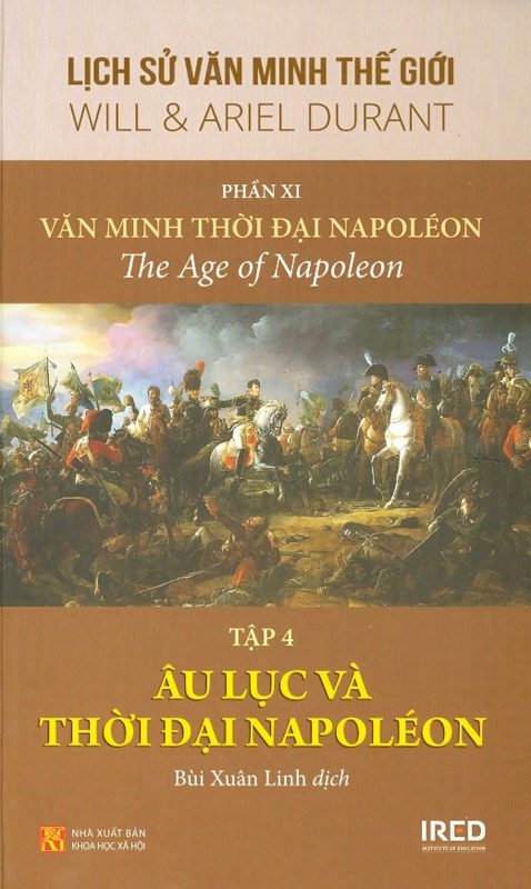 Lịch Sử Văn Minh Thế Giới - Phần Xi - Văn Minh Thời Đại Napoléon - Tập 4: Âu Lục Và Thời Đại Napoléon