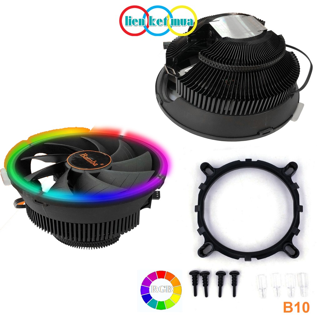 Quạt CPU máy tính để bàn có Led RGB B10 - Fan CPU Socket (775,1150,1155,1151,1155,1156 &AMD 754,939,940,AM2,AM3,FM1,FM2)