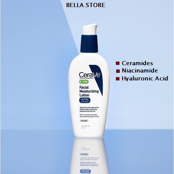 Kem dưỡng CeraVe PM Facial Moisturizing Lotion [Niacinamide + Ceramides + Hyaluronic Acid]