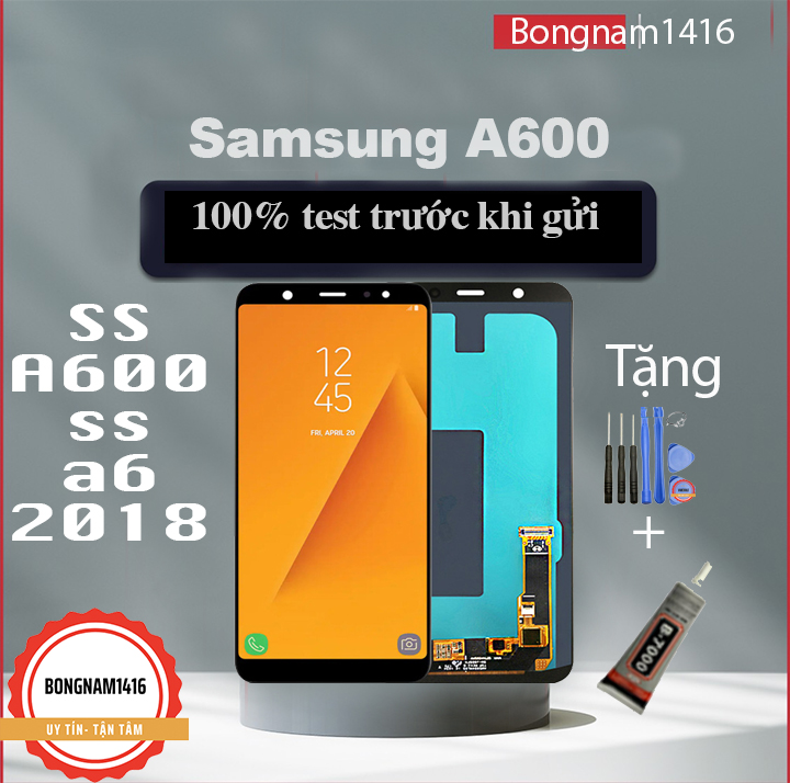Màn hình samsung galaxy a6 2018 / a600 tặng bộ sửa và keo dán b7000.