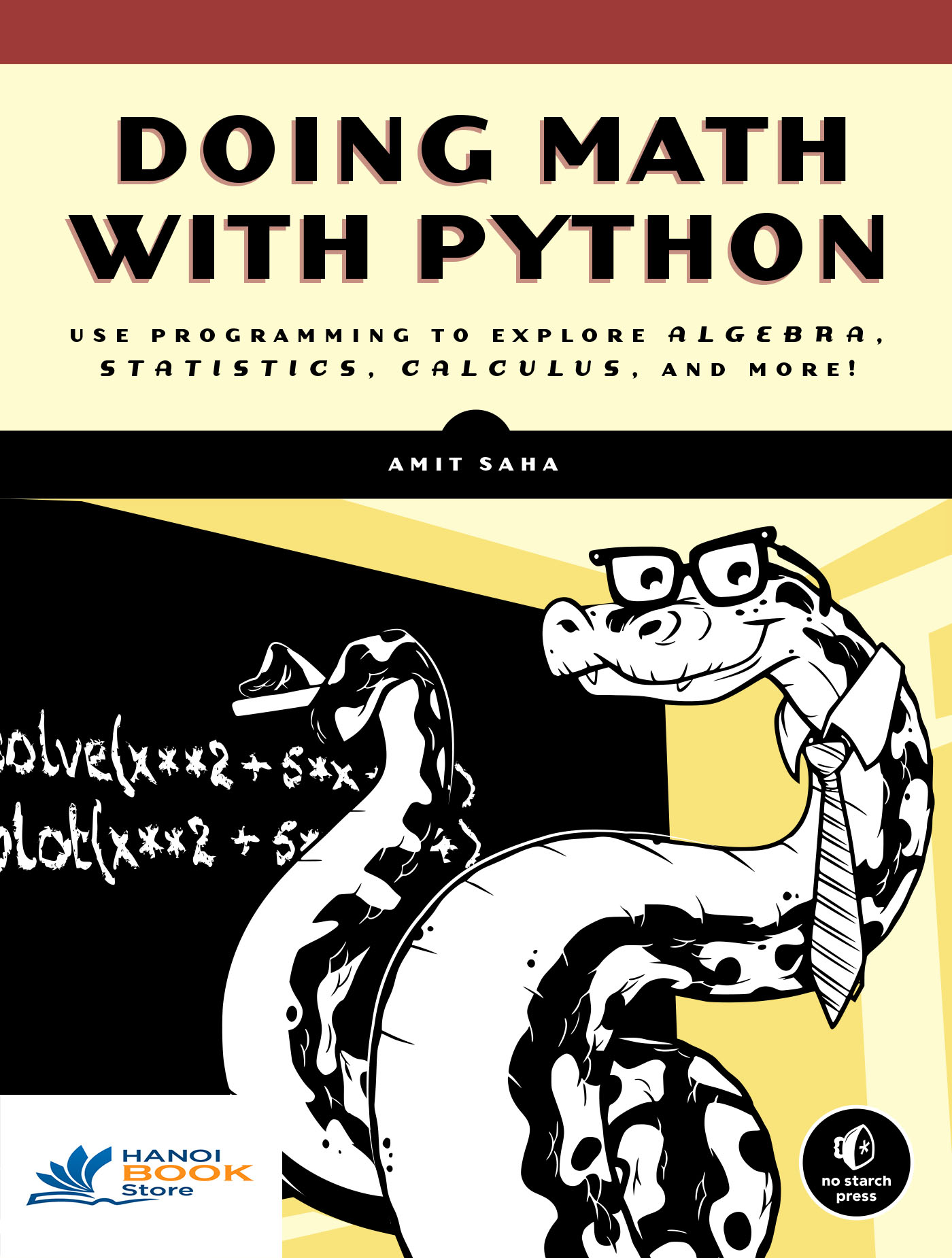 Doing Math with Python Use Programming to Explore Algebra, Statistics, Calculus, and More