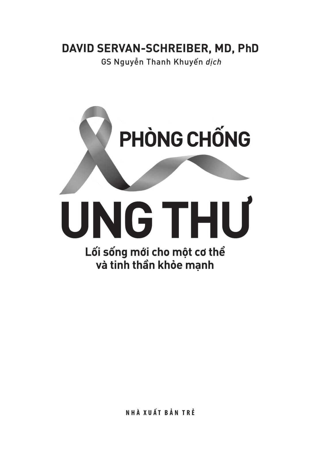 Sách NXB Trẻ - Phòng Chống Ung Thư (TS Y Học Sức Khỏe)