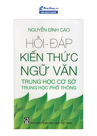 HỎI – ĐÁP KIẾN THỨC NGỮ VĂN THCS – THPT