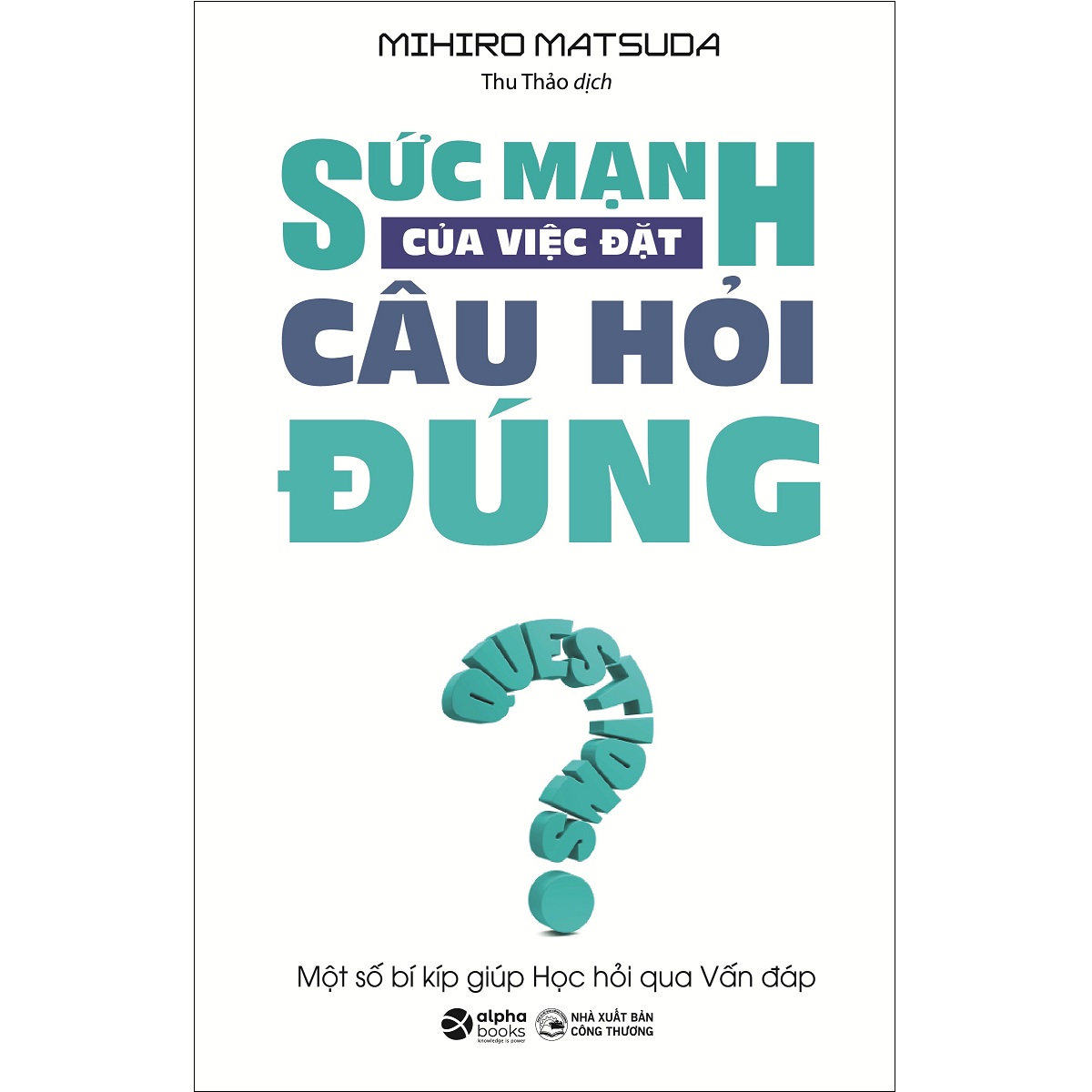 Sách - sức mạnh của việc đặt câu hỏi đúng 99k