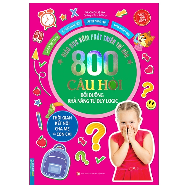 Fahasa - giáo dục sớm phát triển trí não - 800 câu đố - bồi dưỡng khả năng tư duy logic