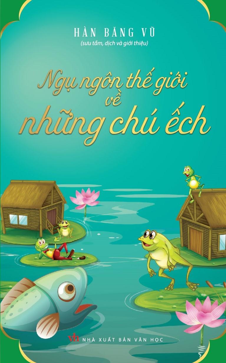 Ngụ Ngôn Thế Giới Về Những Chú Ếch