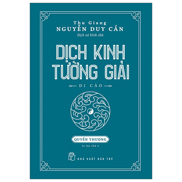 Fahasa - Dịch Kinh Tường Giải (Di Cảo): Quyển Thượng