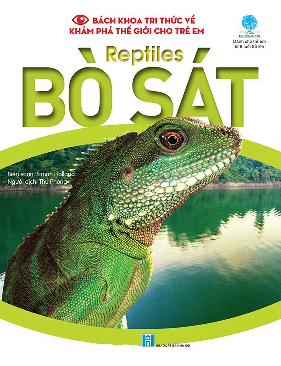 Sách Bách Khoa Tri Thức Về Khám Phá Thế Giới Cho Trẻ Em - Reptiles - Bò Sát - Newshop