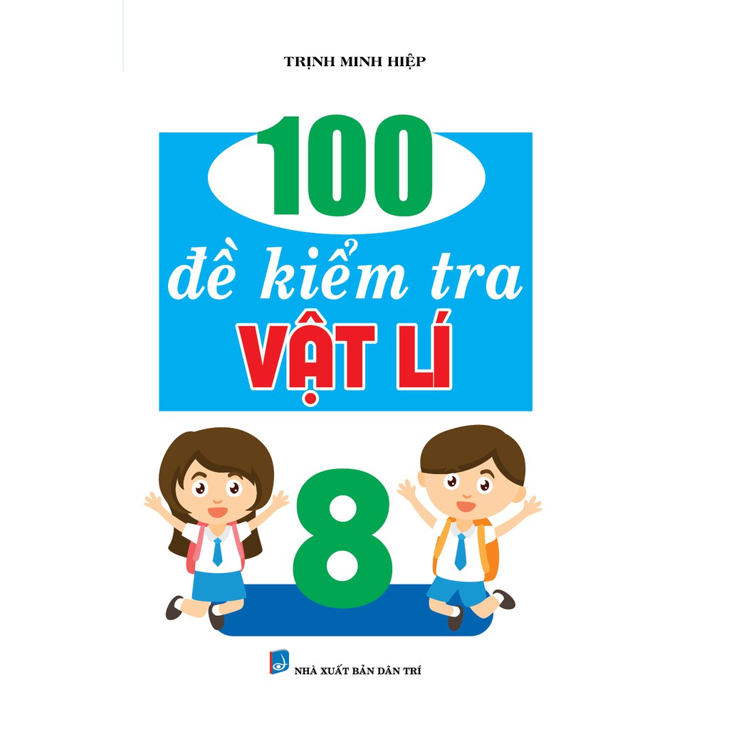 Sách - 100 Đề Kiểm Tra Vật Lý 8