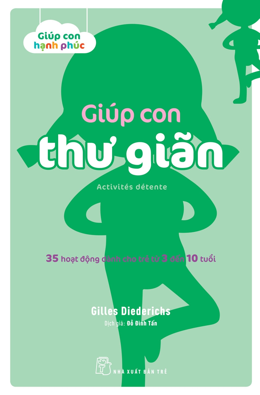 Sách NXB Trẻ - Giúp Con Hạnh Phúc - Giúp Con Thư Giãn