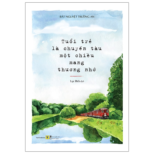Fahasa - tuổi trẻ là chuyến tàu một chiều mang thương nhớ