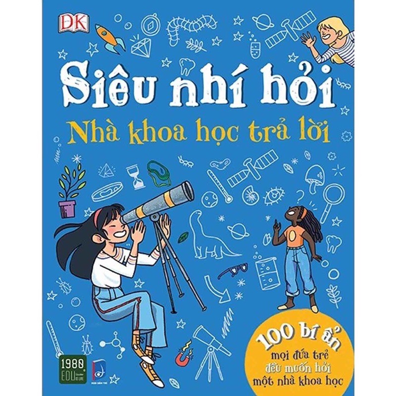 Sách - siêu nhí hỏi nhà khoa học trả lời