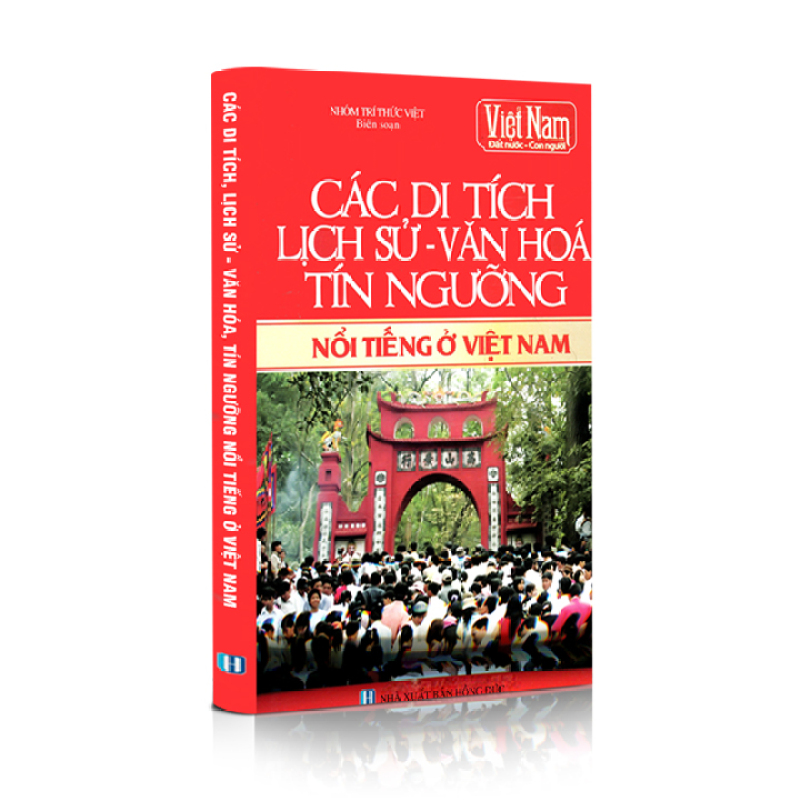 Sách lịch sử - Các di tích, lịch sử, tín ngưỡng văn hóa nổi tiếng ở Việt Nam