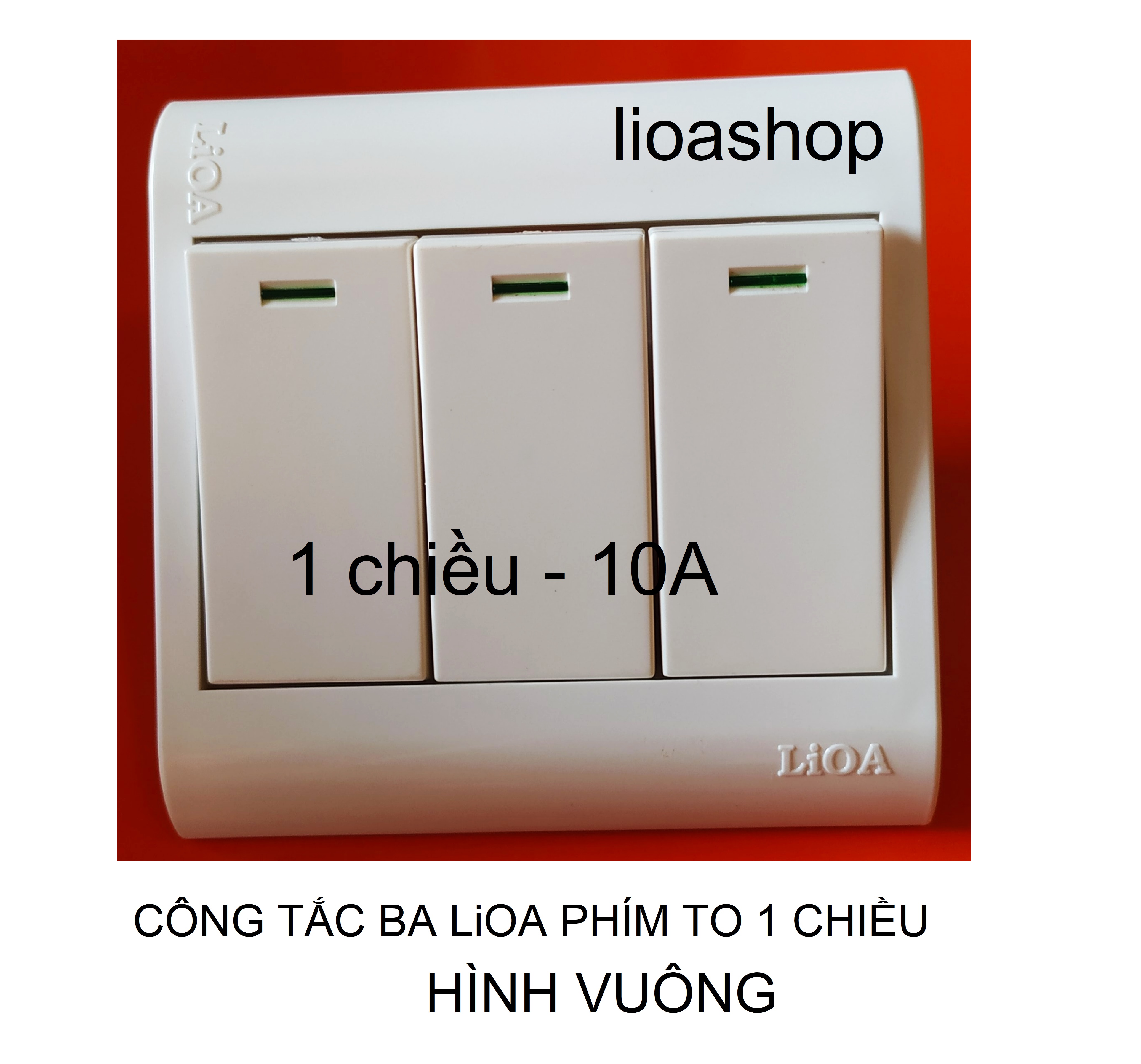 CÔNG TẮC BA 1 CHIỀU VÀ 2 CHIỀU LiOA PHÍM TO  -HÌNH VUÔNG