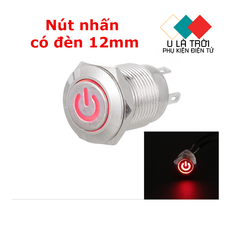 Nút nhấn nguồn 12mm , nút nhấn giữ có đèn LED 5 - 24VDC