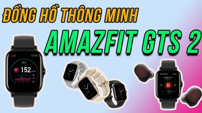 Đồng hồ thông minh Amazfit GTS 2 Quốc tế