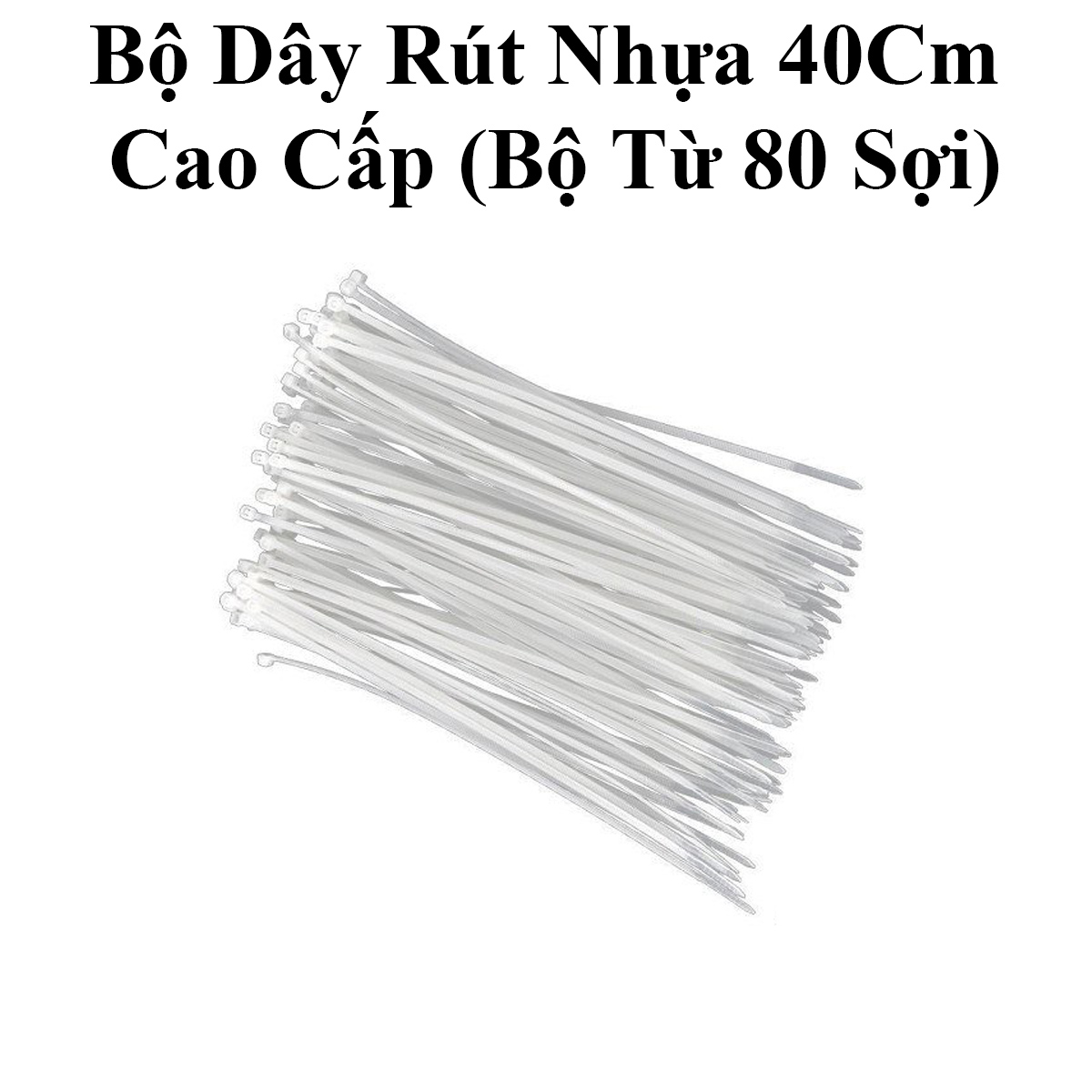 Bộ Dây Rút Nhựa 40Cm Cao Cấp (Bộ Từ 80 Sợi)