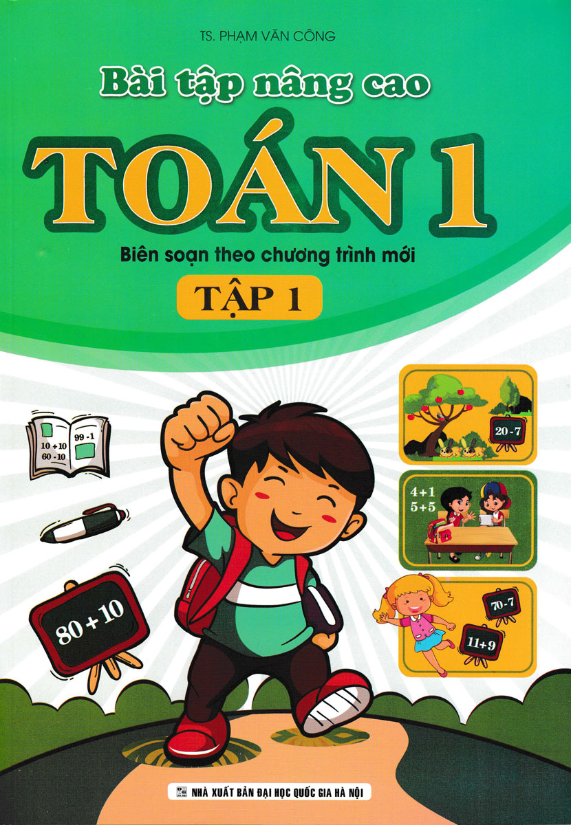 BÀI TẬP NÂNG CAO TOÁN 1 - TẬP 1 (BIÊN SOẠN THEO CHƯƠNG TRÌNH MỚI)