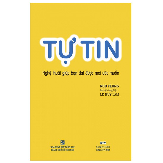 Sách Tự Tin - Nghệ Thuật Giúp Bạn Đạt Được Mọi Ước Muốn (Tái Bản)