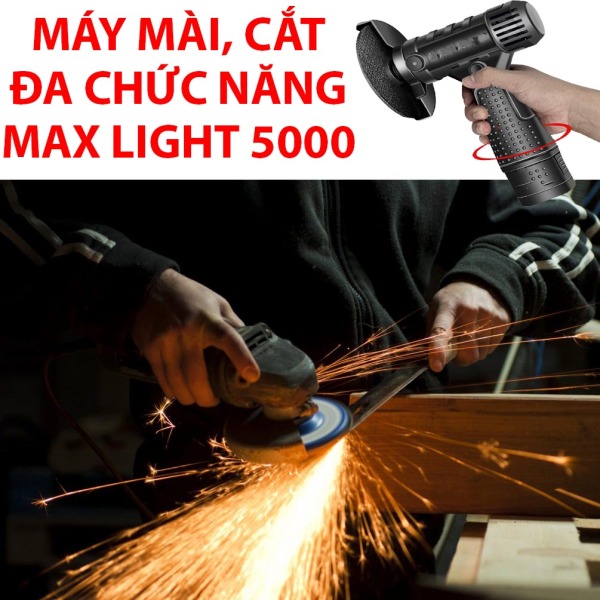 Bảng giá Máy mài máy cắt đa năng Max Light 5000, máy mài không dây công suất cao sử dụng tiện lợi