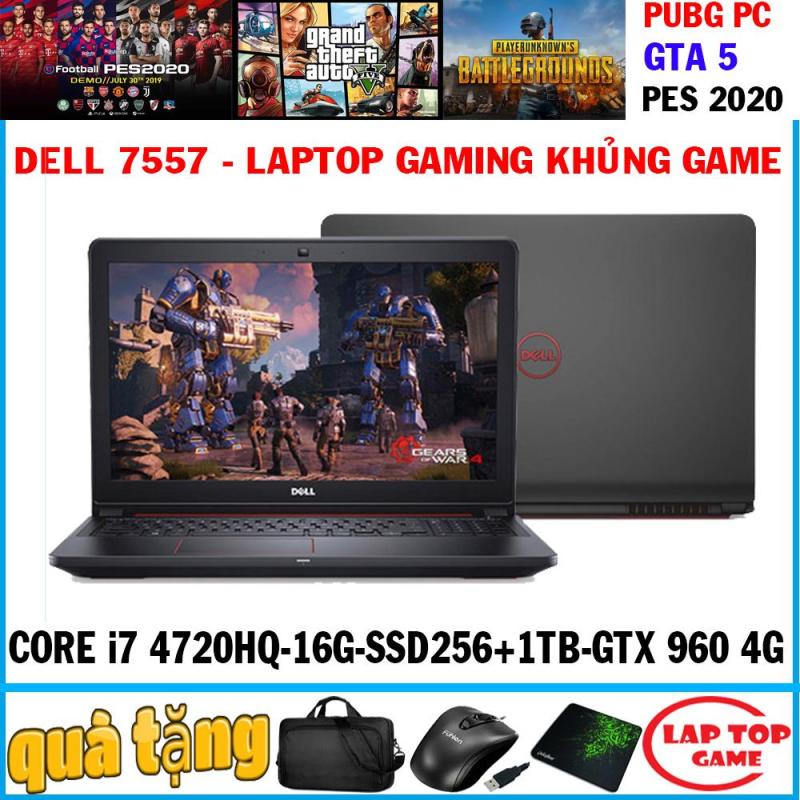 Bảng giá Dell 7557 khủng game Core i7-47200HQ, ram 16g, ssd 256+ hdd 1tb, VGA GTX 960 4GB/ 15.6 inch FHD 1080/ Dòng máy gaming game Phong Vũ