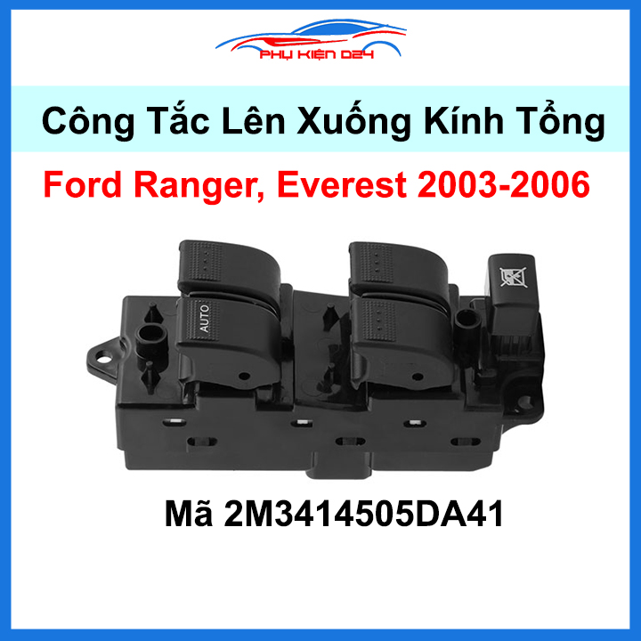 Công tắc kính tổng ô tô ford ranger, everest 2003-2006 mã 2m3414505da41 nâng hạ kính xe hơi lên xuống dễ dàng