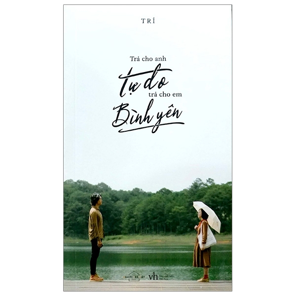 Fahasa - Trả Cho Anh Tự Do, Trả Cho Em Bình Yên