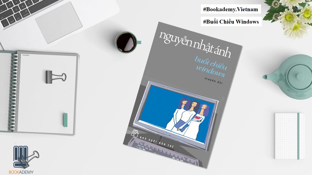 Buổi Chiều Windows - Nguyễn Nhật Ánh