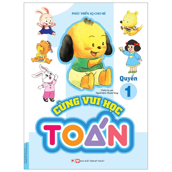 Fahasa - Phát Triển IQ Cho Bé - Cùng Vui Học Toán (Quyển 1)
