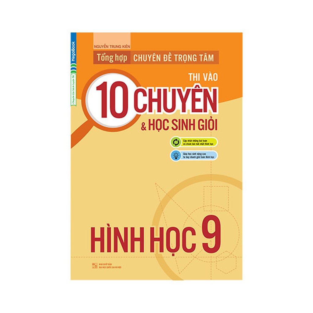 Sách tổng hợp chuyên đề trọng tâm thi vào 10 chuyên và học sinh giỏi hình học 9