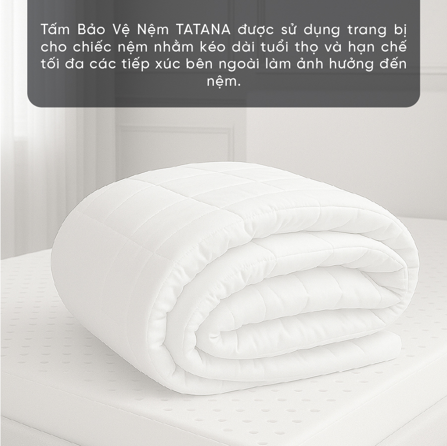 Tấm Bảo Vệ Nệm Cao Cấp Tatana, Chống Vi Khuẩn, Bụi Bẩn Bám Vào Nệm