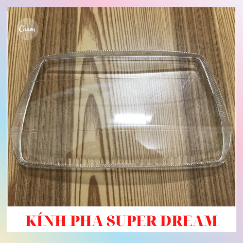 Kính đèn pha Super Dream ( loại tốt ) kính pha đèn super dream