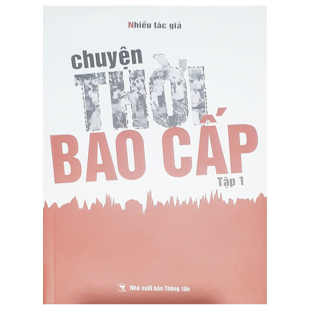 Sách - Chuyện Thời Bao Cấp ( Tập 1)- Tái Bản 2018