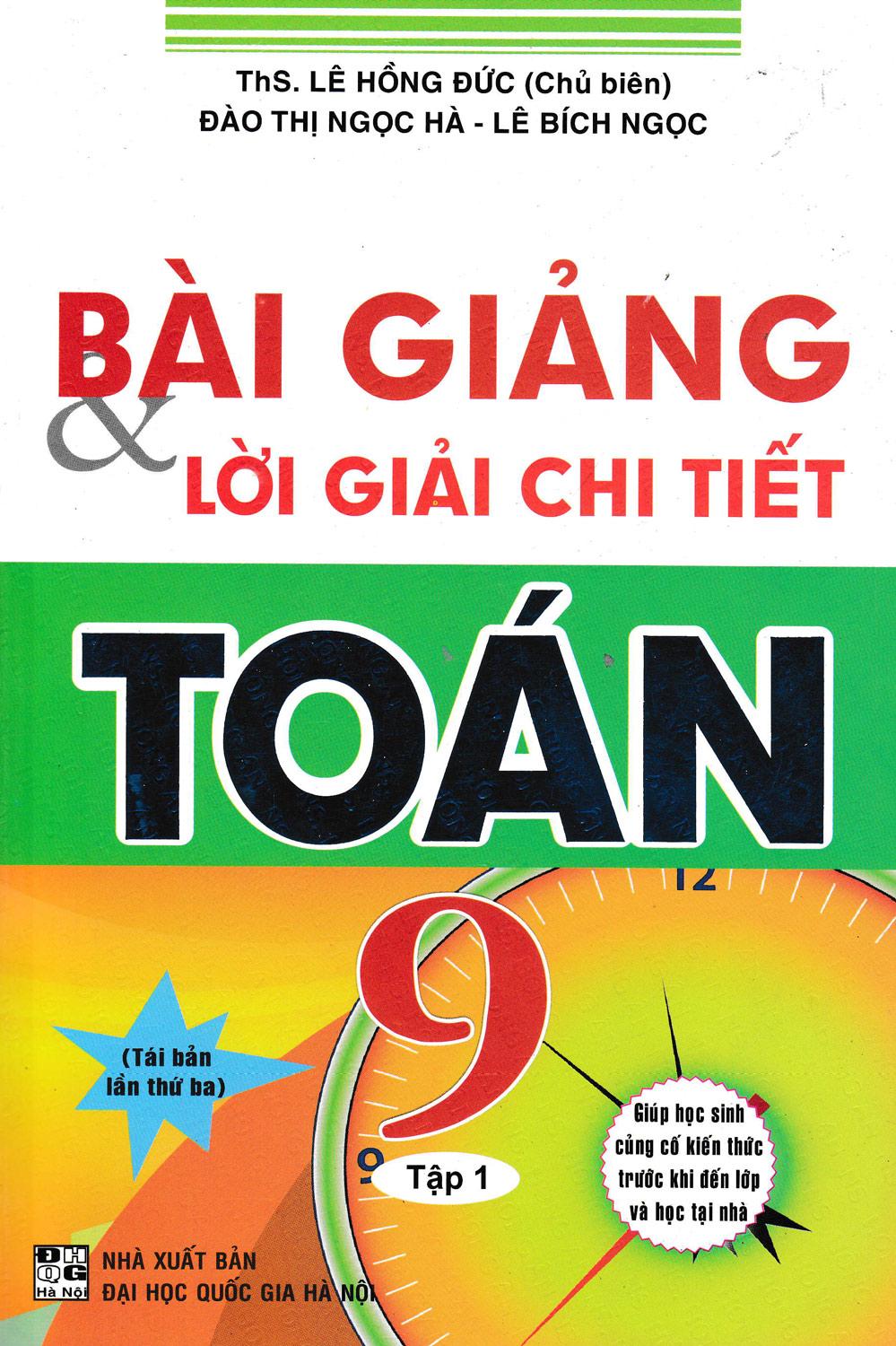 Bài Giảng Và Lời Giải Chi Tiết Toán 9 (Tập 1 + Tập 2)