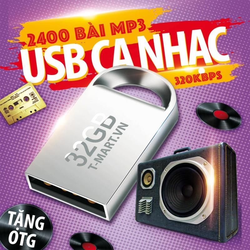 USB 32GB USB CA NHẠC CÓ SẴN 2500 BÀI NHẠC MP3 CHẤT LƯỢNG CAO