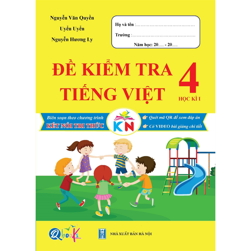SÁCH - [ Lớp 4 - hk1 ] - Kết nối tri thức - Đề kiểm tra tiếng việt 4 hk1