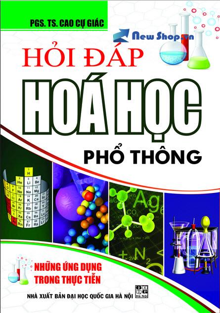 Hỏi đáp hoá học phổ thông - những ứng dụng trong thực tiễn