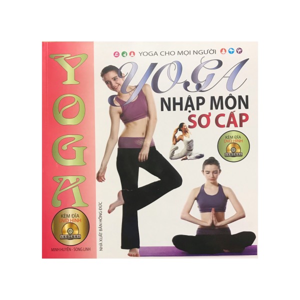Yoga nhập môn sơ cấp , kèm đĩa CD ( Minh Lâm )