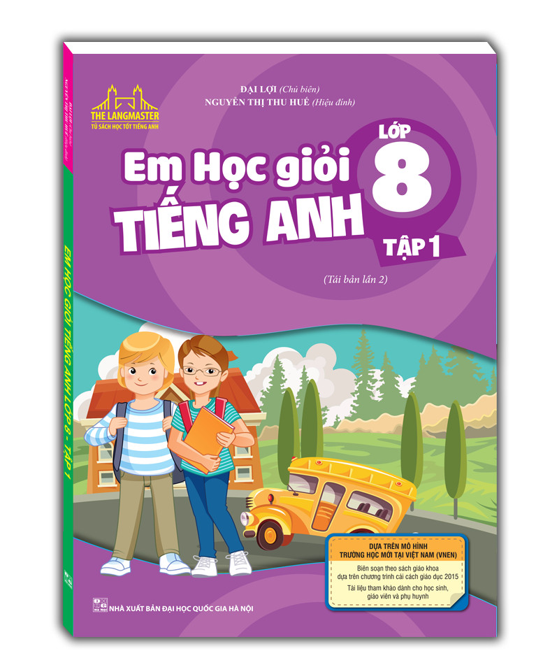 The Langmaster - Em học giỏi tiếng Anh lớp 8-tập 1 (Tái bản 02)