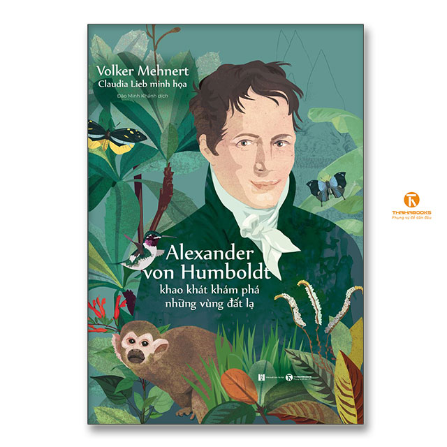 Sách - Alexander von Humboldt – Khao khát khám phá những vùng đất lạ - Thaihabooks