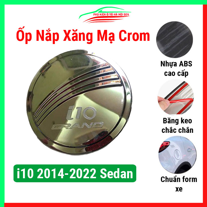 Ốp nắp bình xăng ô tô Huyndai Grand i10 2014-2022 Sedan mạ crom, nhựa ABS cao cấp, chống trầy xước, trang trí xe hơi