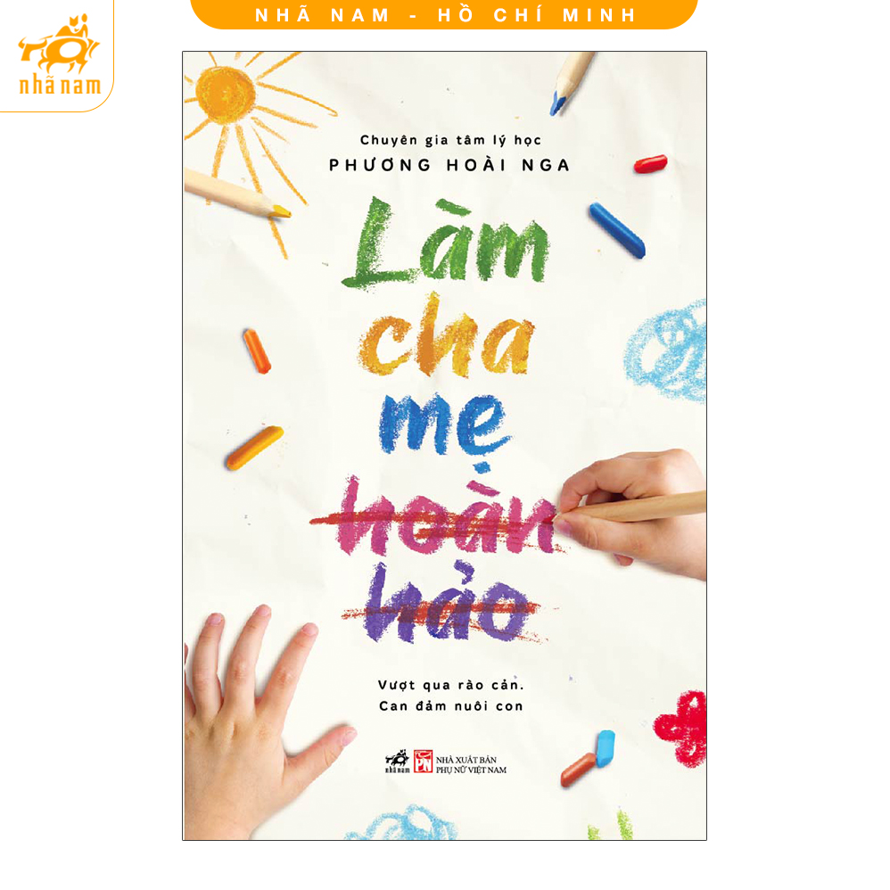Sách - Làm Cha Mẹ Hoàn Hảo (Nhã Nam HCM)