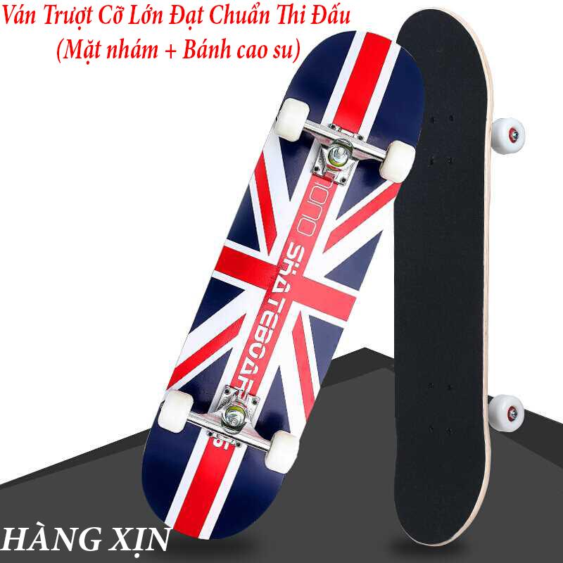 Mua (GIẢM CỰC SỐC) Mua Ván Trượt Cỡ Lớn Đạt Chuẩn Thi Đấu(Mặt nhám + Bánh cao su) Hàng Tốt- Ván Trượt Cao Cấp Mặt Nhám Chống Trơn- Trượt Ván Hình Nhám Bánh Cao Su Trong Đẳng Cấp- Trục Bánh Hợp Kim Nhôm Chịu Lực Cao- Chống Bào Mòn- Si