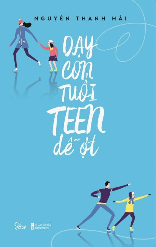 Mua Dạy Con Tuổi Teen Dễ Ợt - Nguyễn Thanh Hải