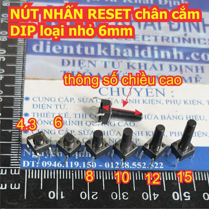 50 cái nút nhấn ấn nhả reset chân cắm dip loại nhỏ 6mm cao từ 4.3mm ~ 15mm kde2876