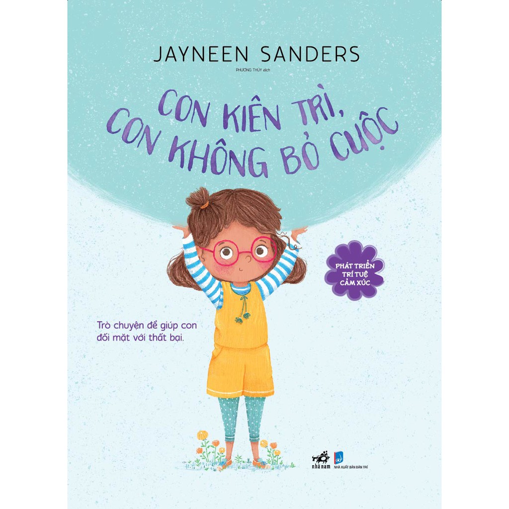 Sách - Phát triển trí tuệ cảm xúc: Con kiên trì con không bỏ cuộc (Nhã Nam HCM)