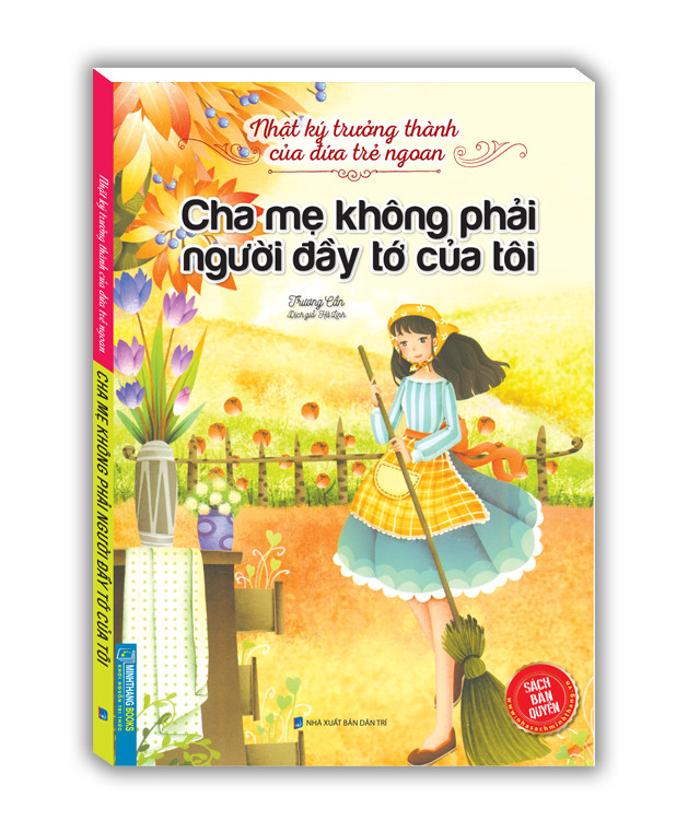 Nhật ký trưởng thành cúa đứa trẻ ngoan - Cha mẹ không phải người đầy tớ của tôi