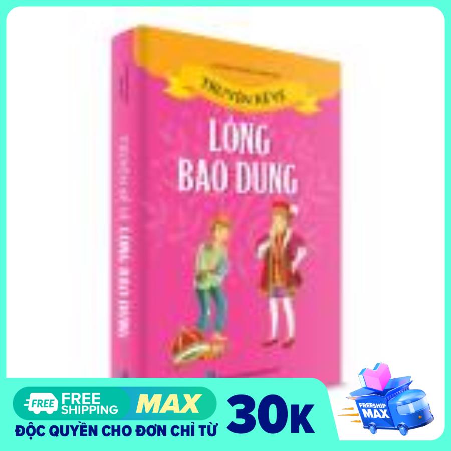 Sách Thiếu Nhi - Truyện kể về Lòng Bao Dung