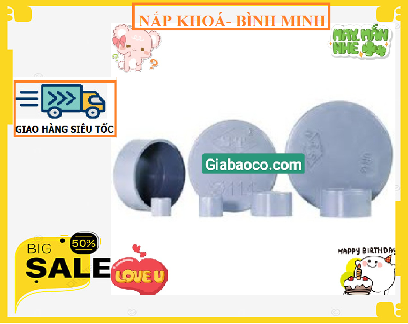 NẮP BỊT ỐNG NƯỚC TRƠN : Phi 110, Phi 140, Phi 168, Phi 220, Phi 250