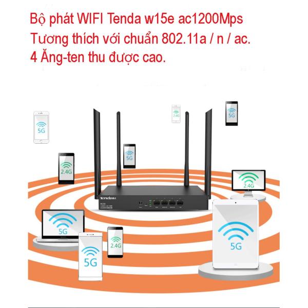 Wifi Phát Sóng Mạnh, Bộ phát sóng wifi 4 râu cực mạnh. Thiết bị phát sóng Wifi. Bộ Phát WIFI Tenda W15e Ac1200mps Tốc Độ Cao, Đường Truyền Ổn Định, Vùng Phủ Sóng 300m2.